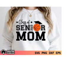 senior 2023 basketball mom svg, class of 2023 svg, graduation mom shirt svg, cheer mom svg, basketball mom svg, basketba