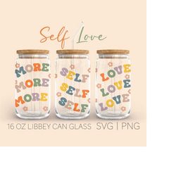more self love libbey can glass svg, 16 oz can glass, self love svg, motivational svg, inspirational svg, self love, pos