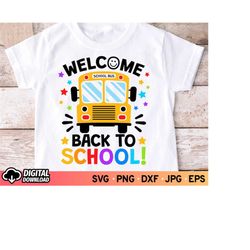 welcome back to school svg, first day of school, back to school shirt, teacher back school, school bus svg, boy 1st days