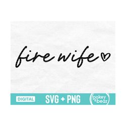 fire wife svg, fire wife png, fireman wife svg, fire wife shirt svg, firefighter svg, fireman svg, cut file, sublimation