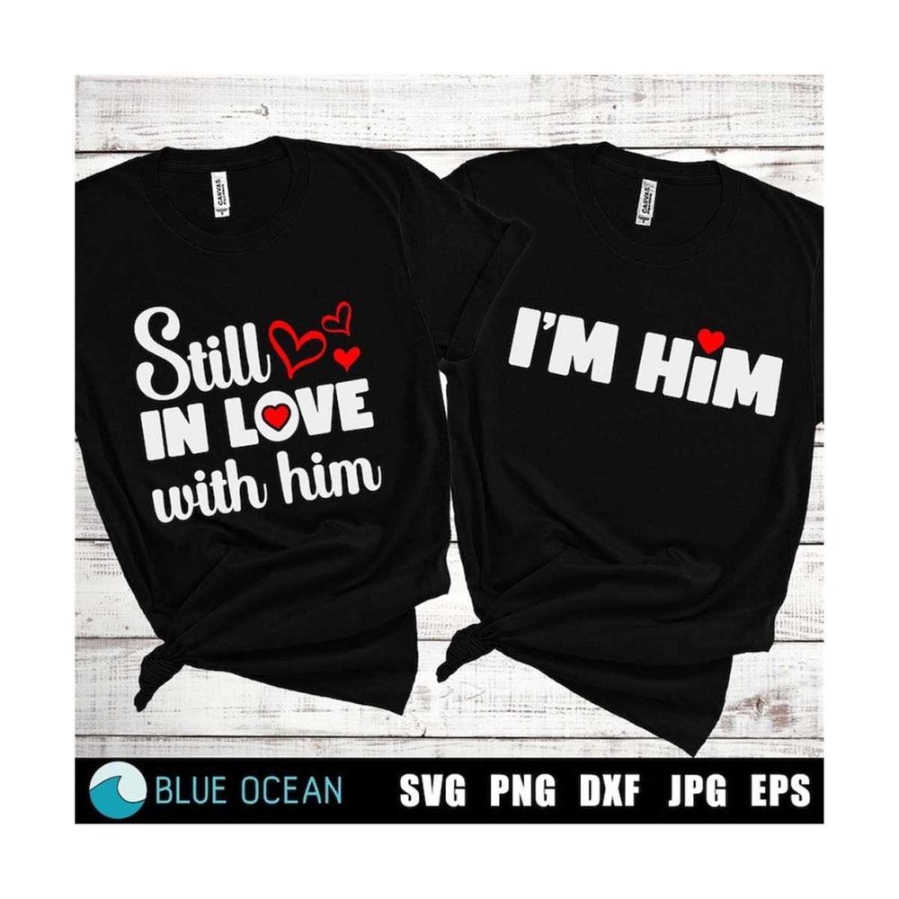 MR-310202318617-still-in-love-with-him-still-in-love-svg-im-him-svg-image-1.jpg
