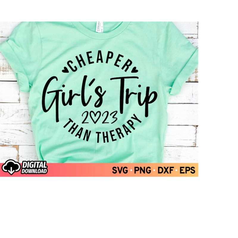 MR-310202318632-girls-trip-cheaper-than-therapy-svg-2023-girls-weekend-image-1.jpg