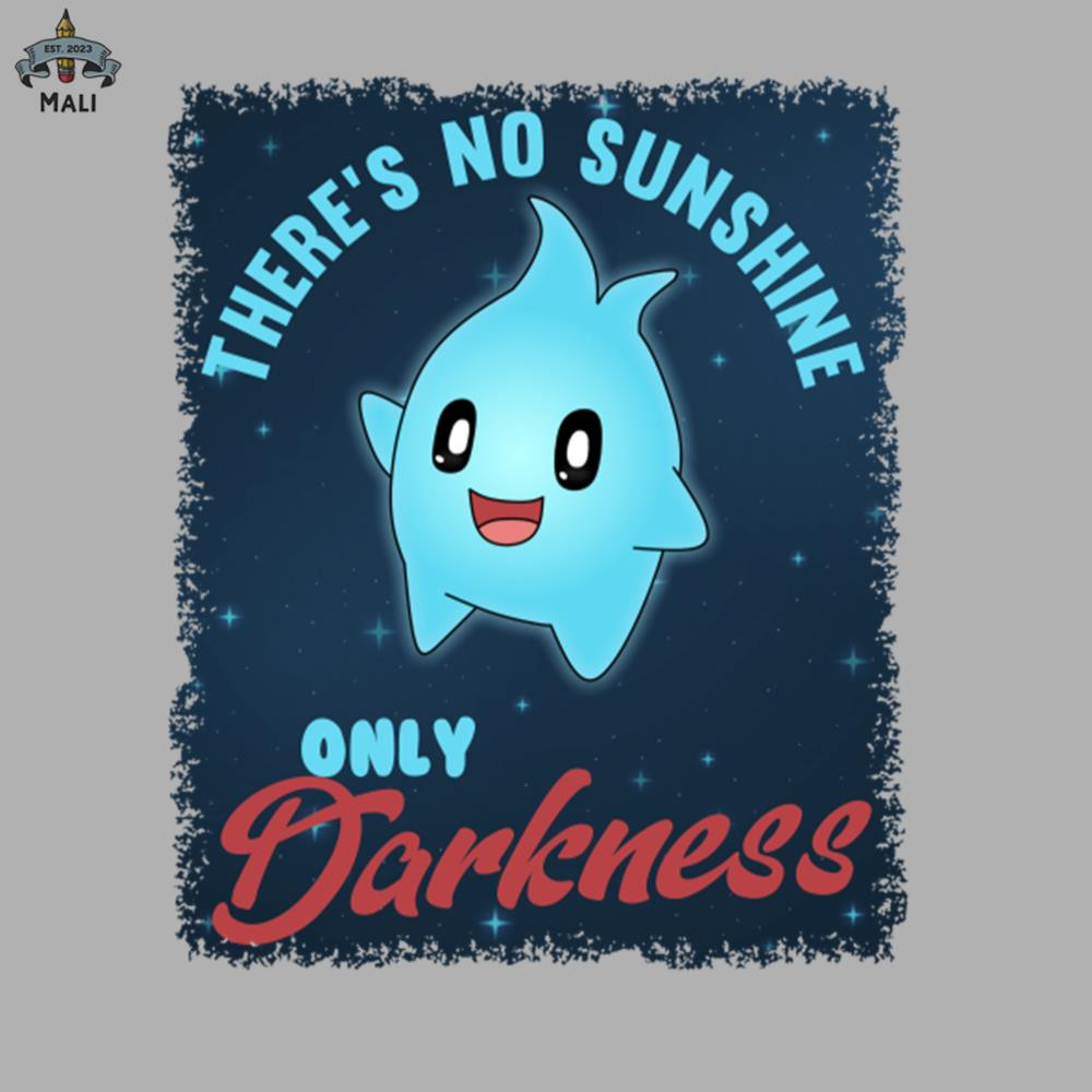 ML0607192-There Is No Sunshine Only Darkness Sublimation PNG Download.jpg