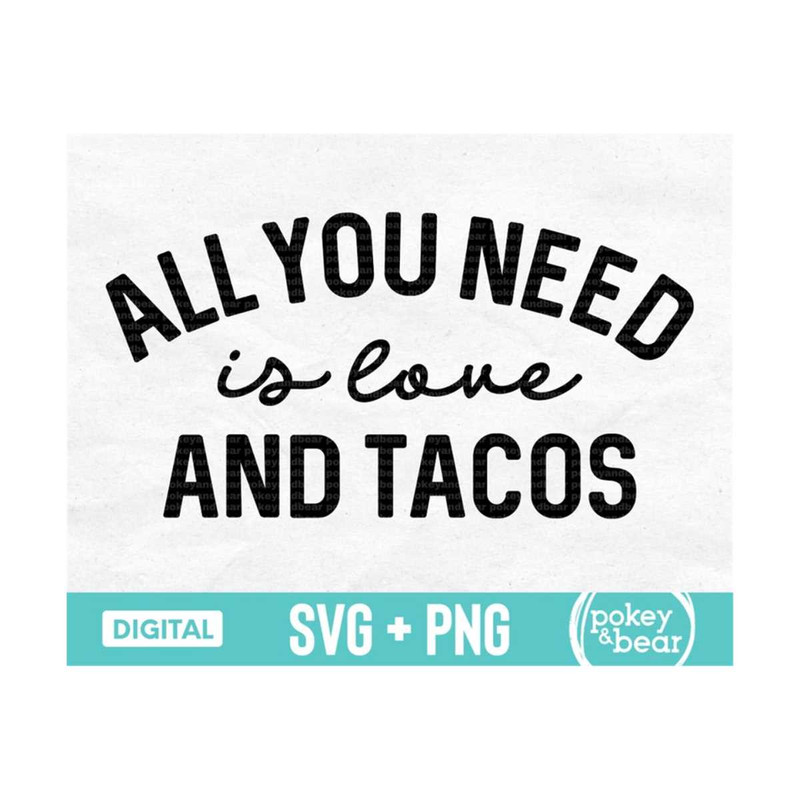 MR-310202318748-funny-taco-svg-all-you-need-is-love-and-tacos-taco-shirt-image-1.jpg