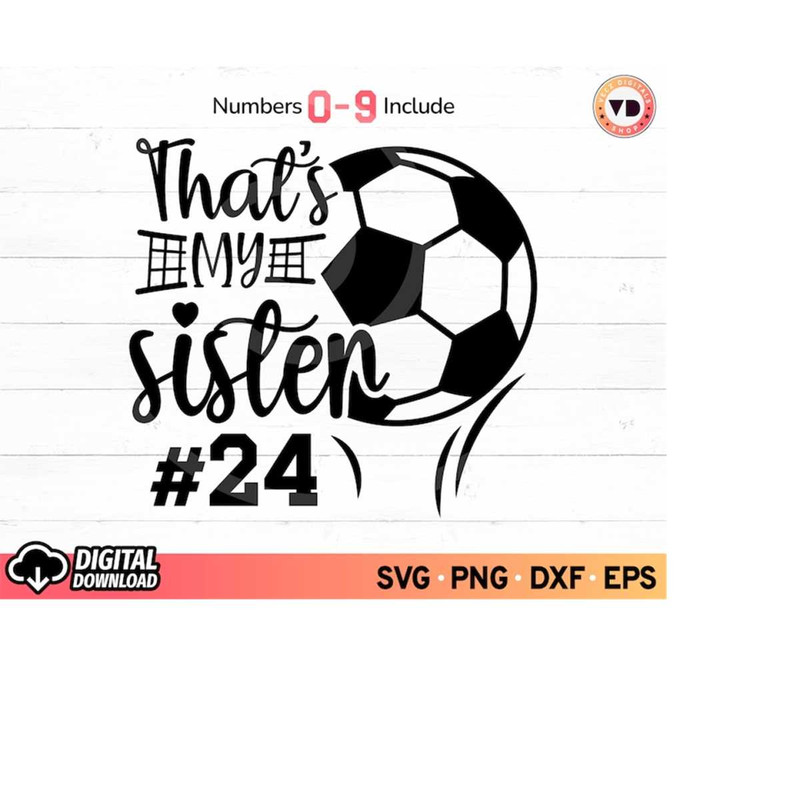 MR-310202318856-thats-my-sister-out-there-soccer-ball-svg-soccer-shirts-image-1.jpg