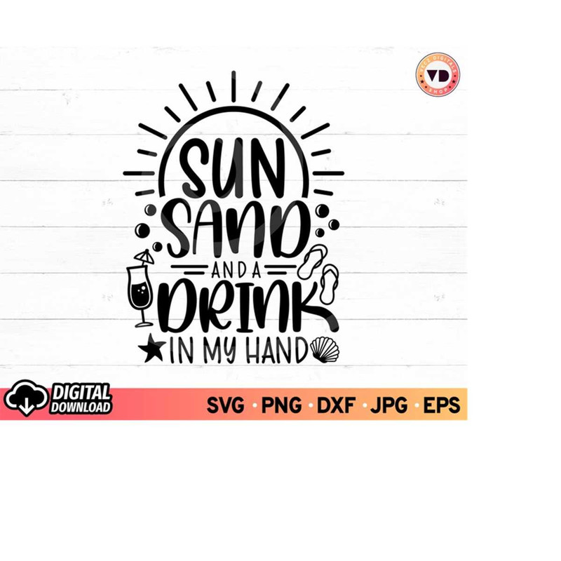 MR-3102023181210-sun-sand-and-a-drink-in-my-hand-svg-summer-time-svg-island-image-1.jpg