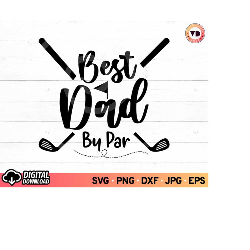 MR-310202318258-best-dad-by-par-svg-golf-svg-fathers-day-svg-dad-life-svg-image-1.jpg