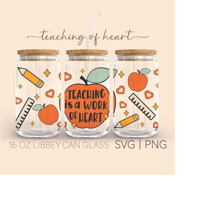 MR-310202318269-teaching-is-a-work-of-heart-16oz-glass-can-cutfile-teacher-image-1.jpg
