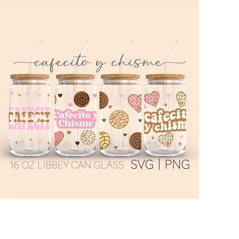 MR-3102023183312-cafecito-y-chisme-4-designs-16oz-glass-can-cutfile-mexican-image-1.jpg