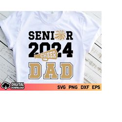senior 2024 cheer dad svg, senior class of 2024 graduate shirt svg, graduation gift idea svg, senior cheer night, cricut