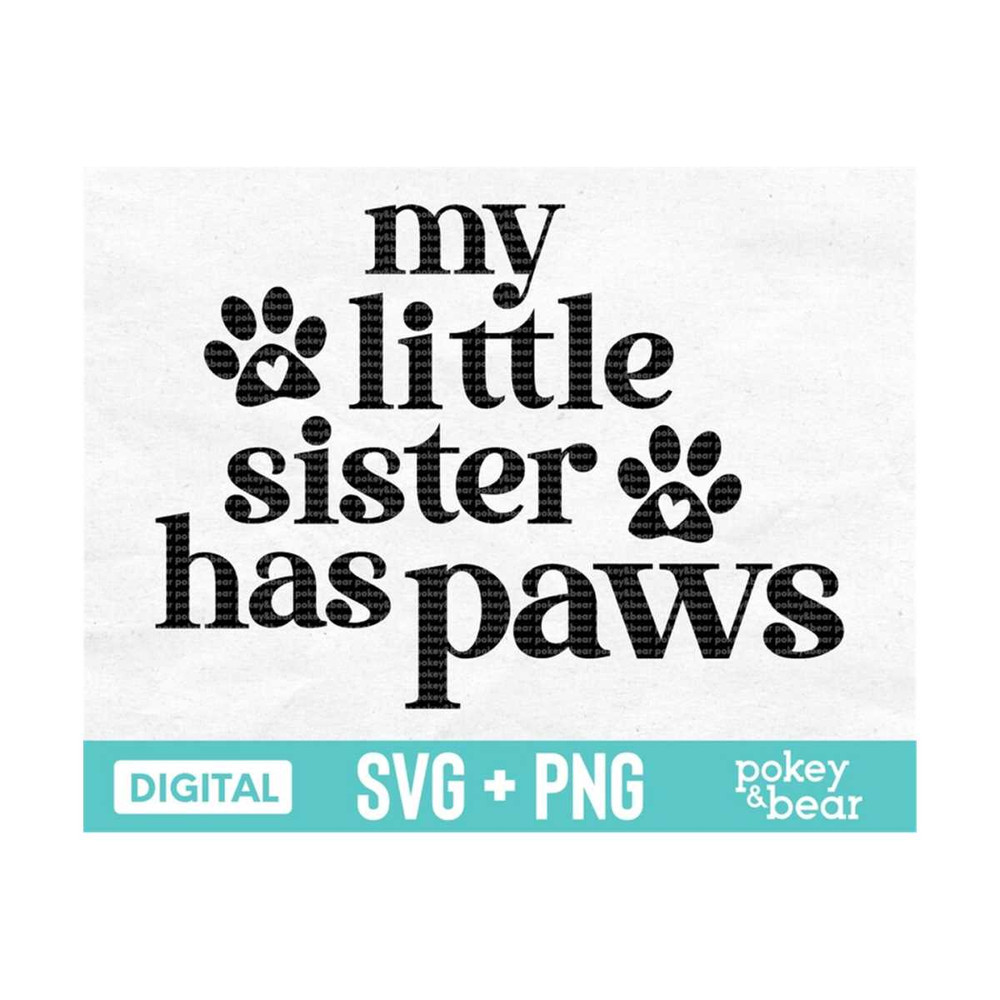 MR-310202318469-my-little-sister-has-paws-svg-dog-svg-baby-svg-dog-mama-image-1.jpg