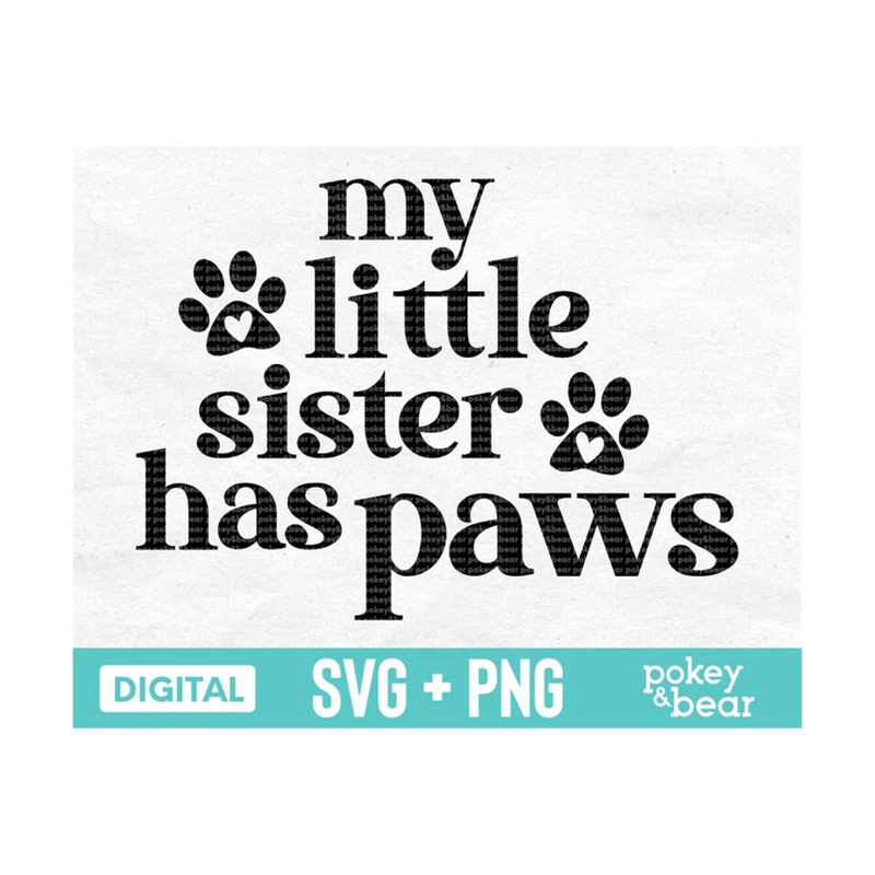 MR-310202318469-my-little-sister-has-paws-svg-dog-svg-baby-svg-dog-mama-image-1.jpg