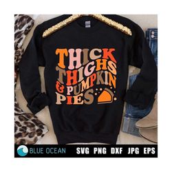 Thanksgiving Svg, Thick Thighs And Pumpkin Pies Png, Thanksgiving Sublimation, Retro Thanksgiving Png, Funny Thanksgivin