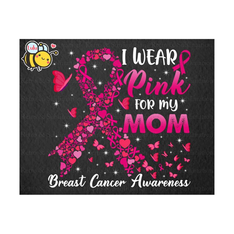 MR-310202319101-i-wear-pink-for-my-mom-breast-cancer-awareness-png-cancer-image-1.jpg