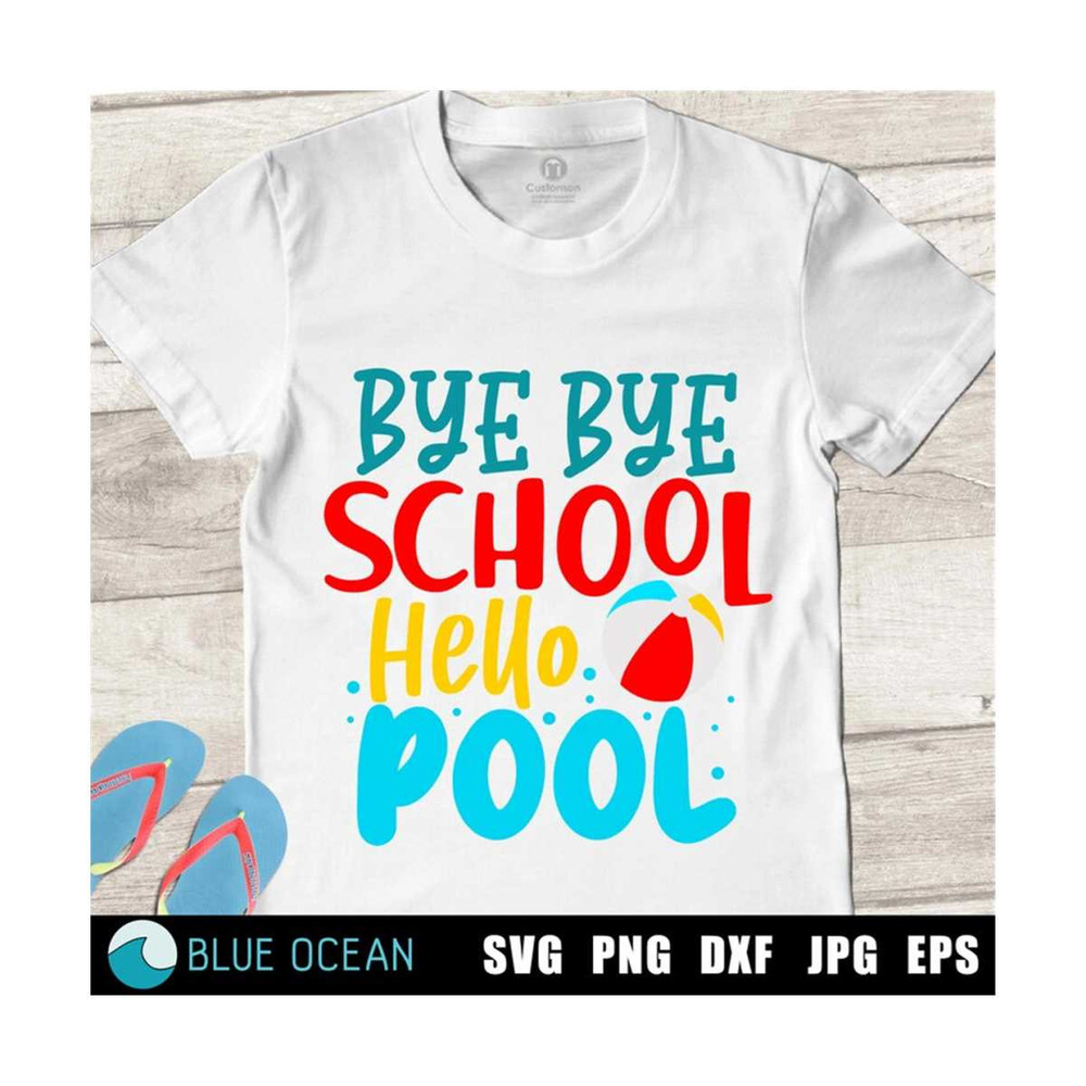 MR-3102023191719-bye-bye-school-hello-pool-svg-summer-vacations-svg-hello-image-1.jpg