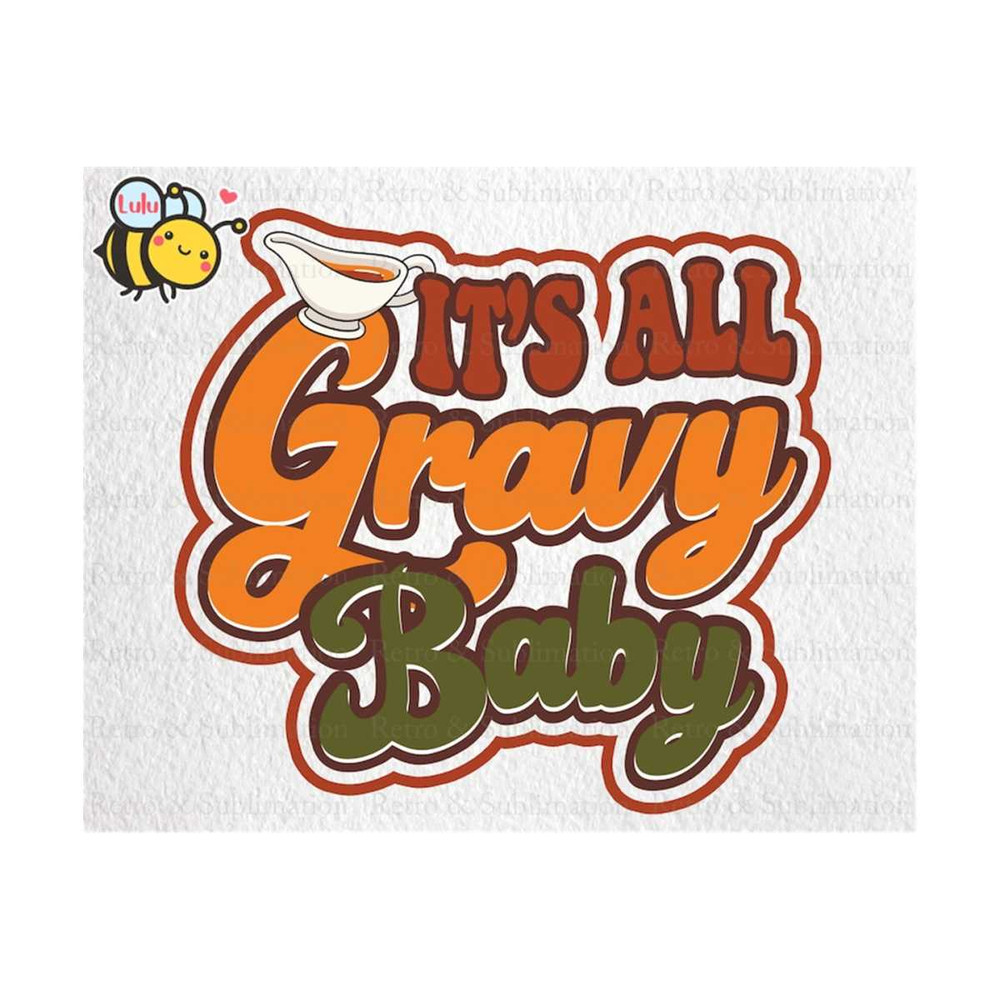MR-3102023192728-its-all-gravy-baby-png-thanksgiving-png-autumn-png-image-1.jpg