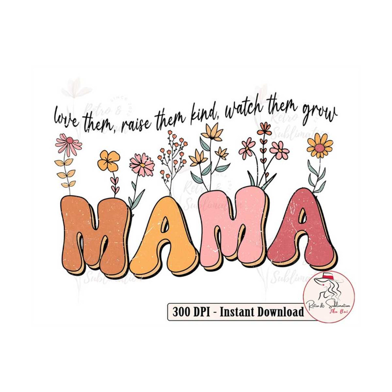 MR-3102023193627-mama-png-for-mothers-day-png-love-them-raise-them-kind-watch-image-1.jpg