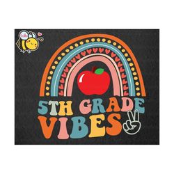 fifth grade vibes rainbow svg, first day of school svg, back to school svg, 5th grade svg, boho rainbow svg files for cr