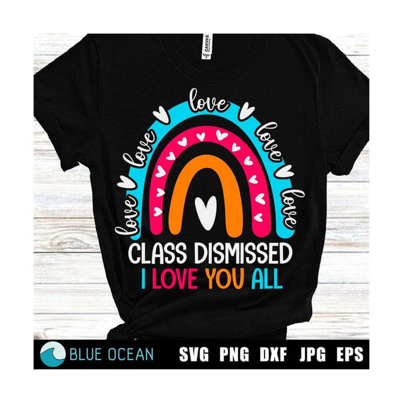 MR-310202319521-class-dismissed-svg-i-love-you-all-class-dismissed-teacher-image-1.jpg