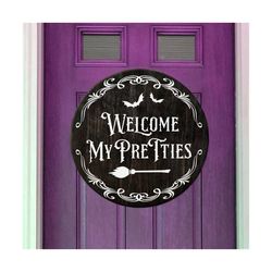 welcome my pretties svg, halloween door hanger svg, halloween round sign, welcome sign