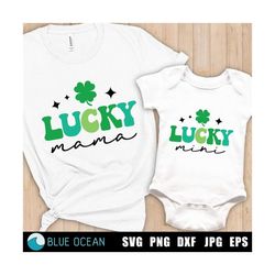 lucky mama lucky mini svg,  st patricks svg, lucky mama svg, lucky mini svg,  mom and me outfit