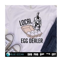 local egg dealer svg, egg dealer svg, support your local egg dealer png, chicken svg