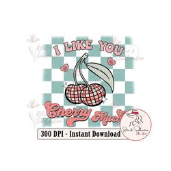 i like you chery much png, valentine png, valentine's day png, xoxo png, valentine love png, retro png, cherry design, s