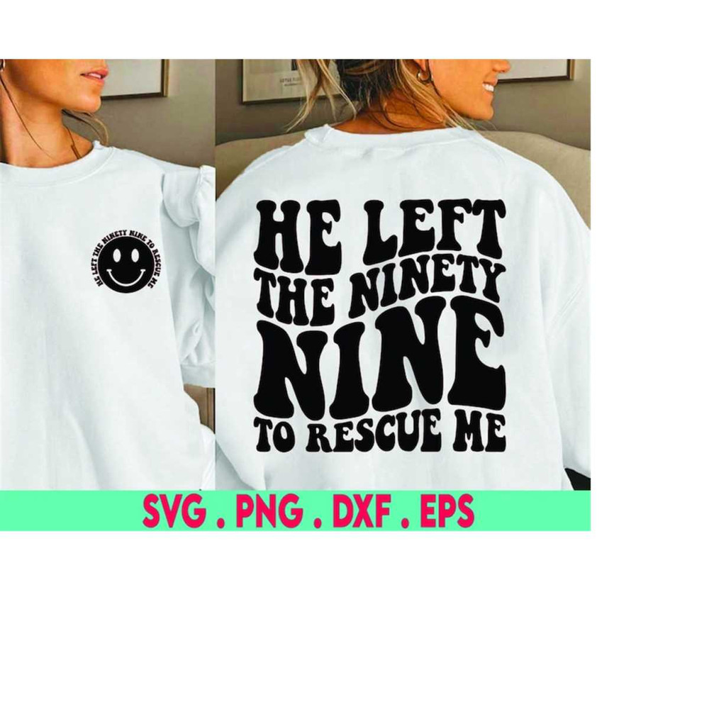 MR-3102023204833-he-left-the-ninety-nine-to-rescue-me-svg-cut-file-he-left-image-1.jpg