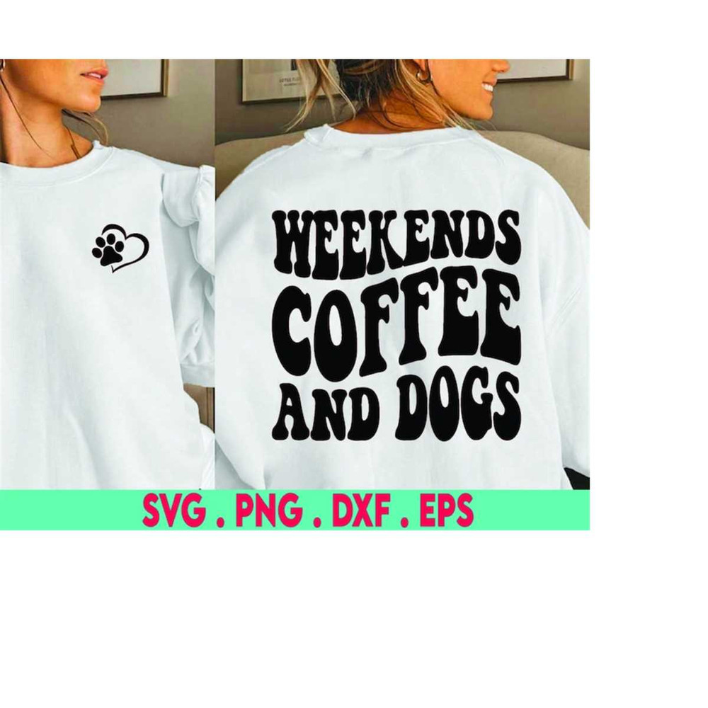 MR-3102023204936-weekends-coffee-and-dogs-svg-coffee-svg-dog-svg-funny-cut-image-1.jpg
