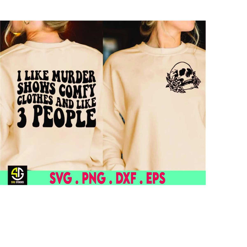 MR-310202320511-i-like-murder-shows-comfy-clothes-and-like-3-people-svg-image-1.jpg