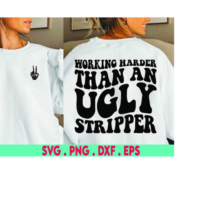 MR-3102023213120-working-harder-than-an-ugly-stripper-png-svg-cutting-file-image-1.jpg