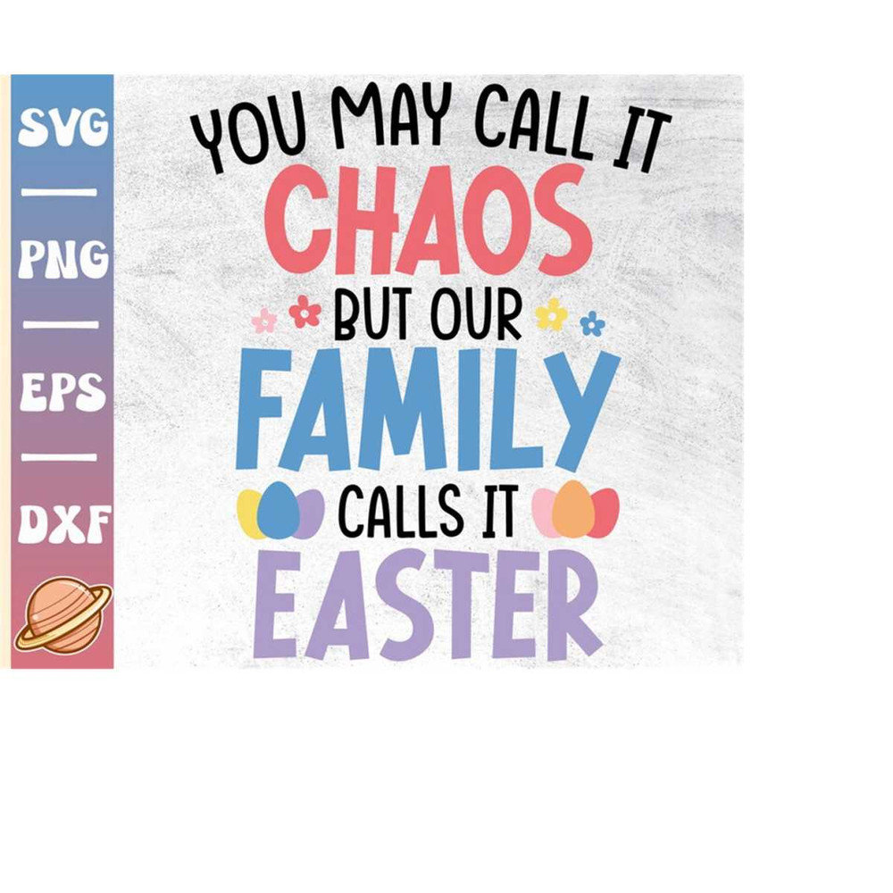 MR-310202321489-you-may-call-it-chaos-but-our-family-calls-it-easter-svg-image-1.jpg