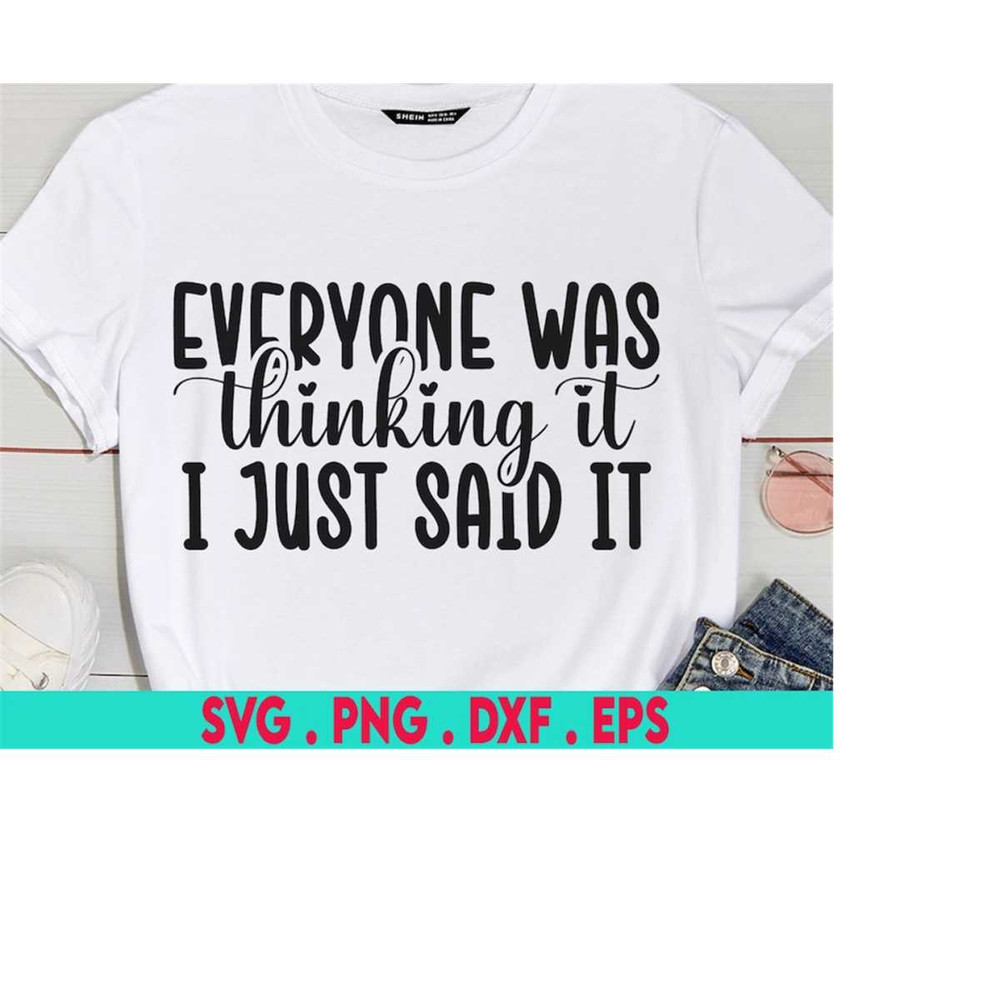 MR-3102023221419-everyone-was-thinking-it-i-just-said-it-svg-sarcastic-cut-image-1.jpg