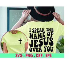 i speak the name of jesus svg png, religious svg, christian svg, jesus svg, bible verses svg, faith svg
