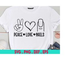 peace love nails svg, nail boss svg, nail tech svg, peace love quote, nail artist svg, peace love saying, peace love cri