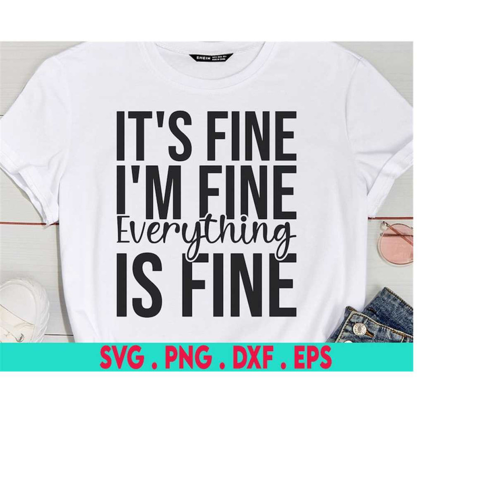 MR-3102023224359-its-fine-im-fine-everything-is-fine-svg-sarcastic-image-1.jpg