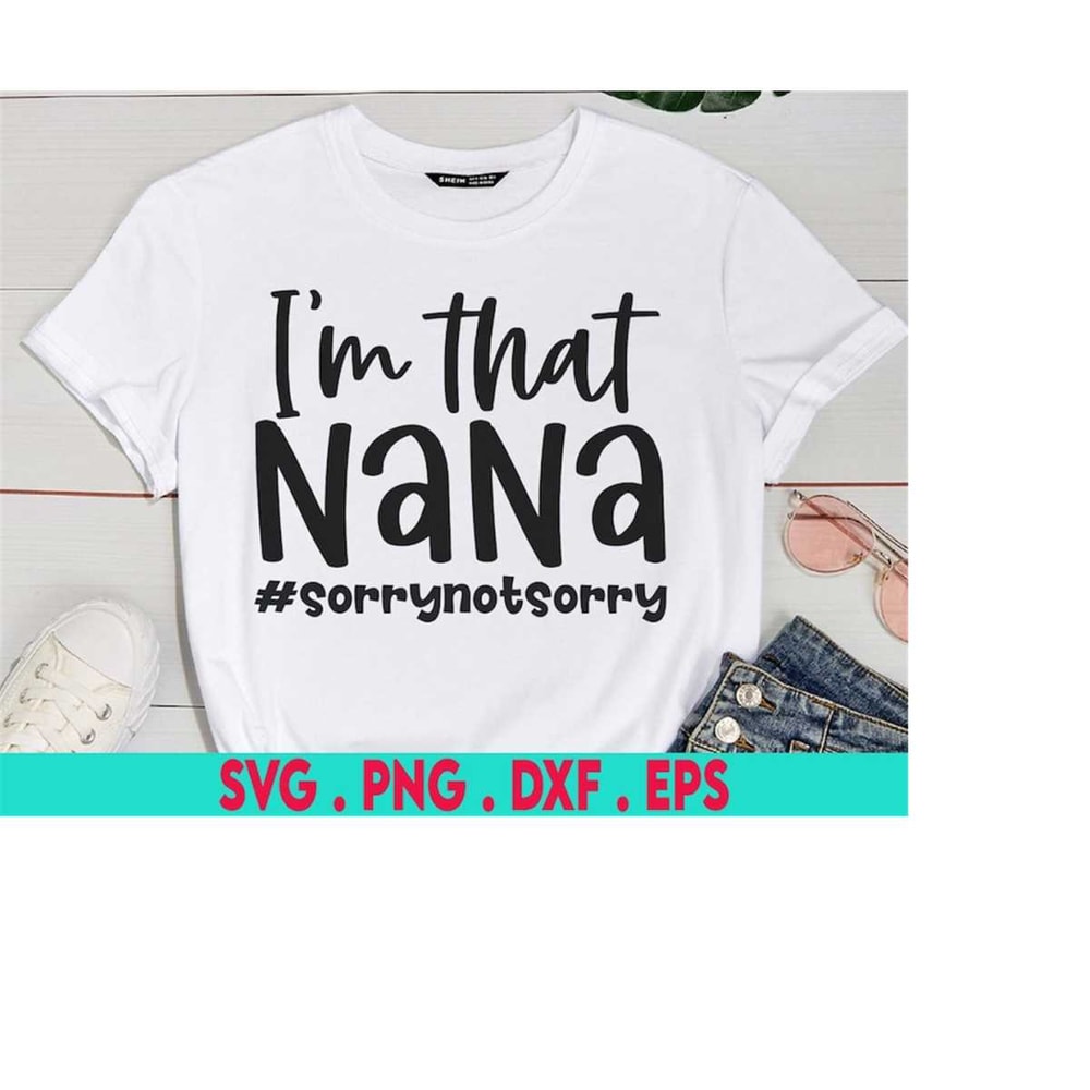 MR-3102023225122-nana-funny-svg-funny-saying-svg-im-that-nana-sorry-not-image-1.jpg