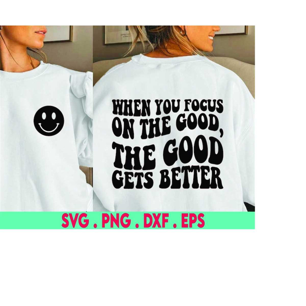 MR-3102023232147-when-you-focus-on-the-good-the-good-gets-better-svg-cut-file-image-1.jpg