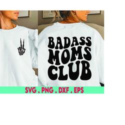 badass moms club svg & png, mom life svg png, front and back svg, cut file, trendy mom svg, digital download, funny mom