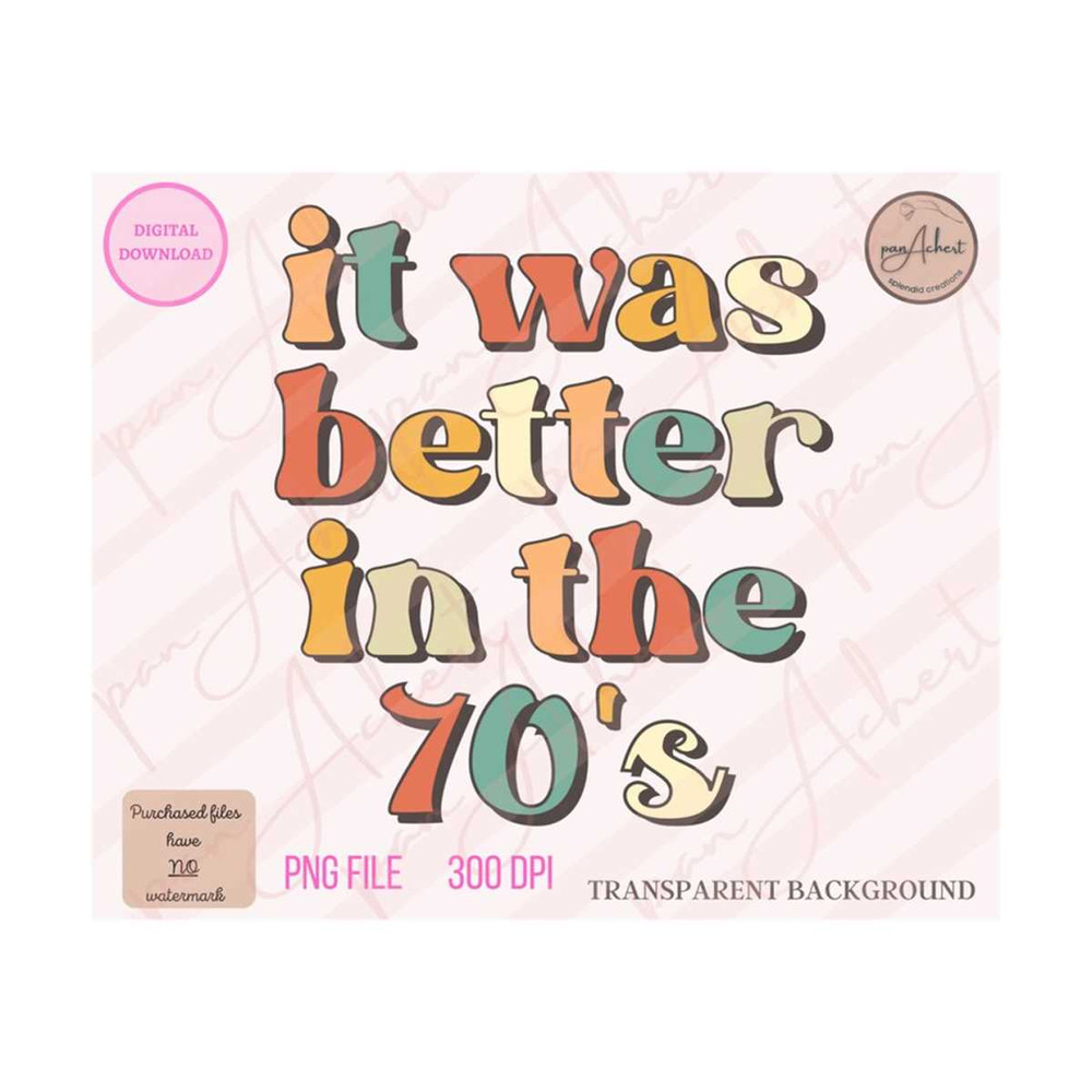 MR-410202301723-it-was-better-in-the-70s-png-retro-png-90s-png-retro-image-1.jpg
