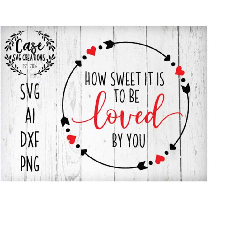 MR-410202302210-how-sweet-it-is-to-be-loved-by-you-svg-cutting-file-ai-dxf-image-1.jpg