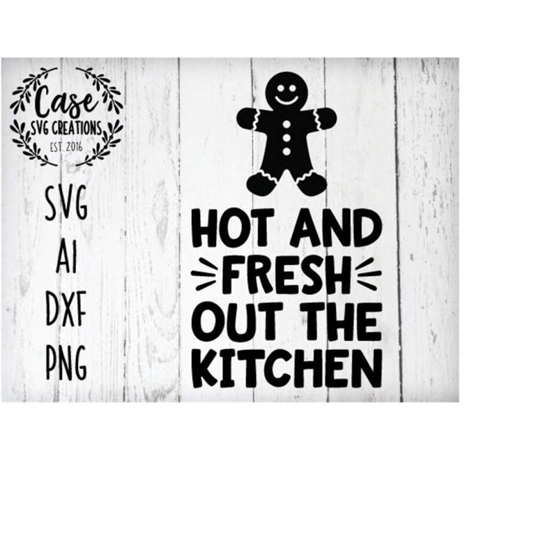 MR-410202302317-hot-and-fresh-out-the-kitchen-gingerbread-svg-cutting-file-image-1.jpg