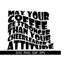 may your coffee stronger than your cheerleader attitude svg, trendy retro groovy wavy stacked digital download sublimati