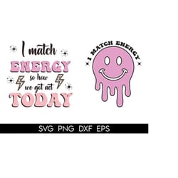 i match energy sublimation svg/png, sarcasm png, sassy png, do not disturb my energy png, hustler png, digital download