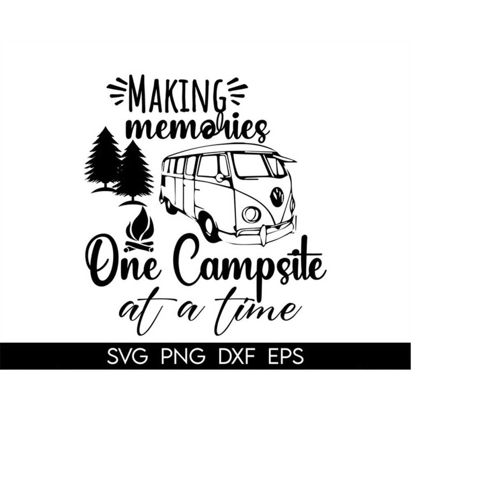 MR-410202302717-making-memories-one-campsite-at-a-time-svg-camping-svg-image-1.jpg