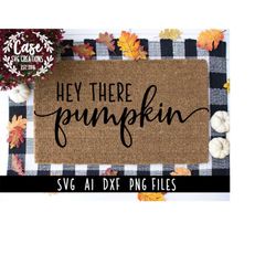 hey there pumpkin svg cutting file, ai, dxf and printable png files | cricut cameo silhouette | halloween door mat fall
