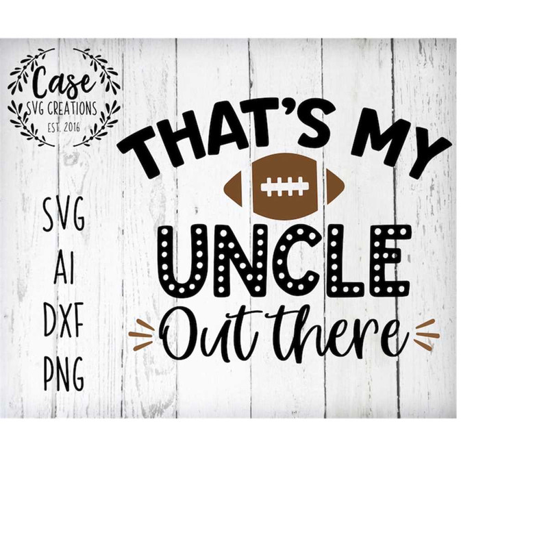 MR-410202303546-thats-my-uncle-out-there-football-svg-cutting-file-ai-image-1.jpg