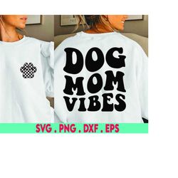 dog mom vibes svg png, fur mama svg png, pet mom svg png, dog mama svg png, dog mom shirt, digital download