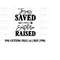 MR-410202303643-jesus-saved-southern-raised-svg-cutting-file-ai-dxf-and-png-image-1.jpg