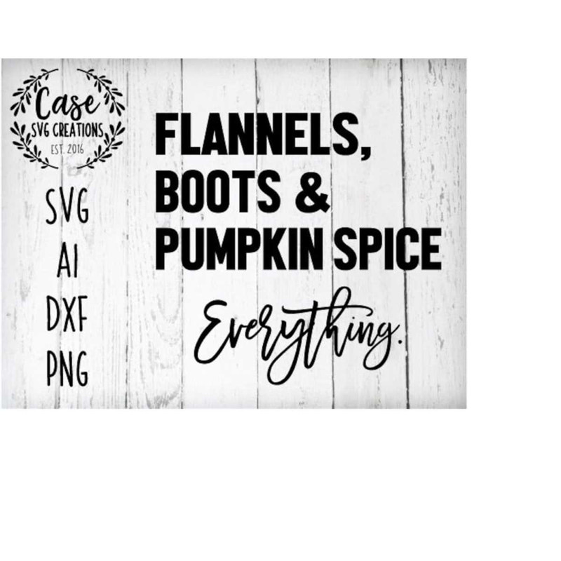 MR-410202303854-flannels-boots-and-pumpkin-spice-everything-svg-cutting-file-image-1.jpg